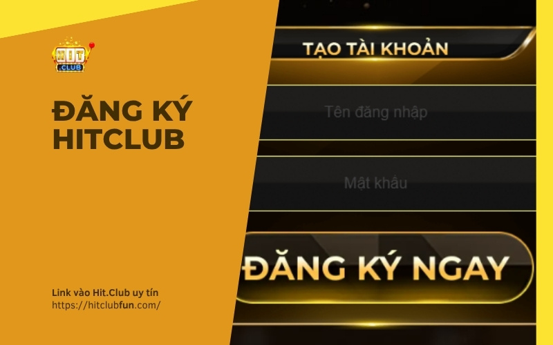 Đăng ký HitClub 2026: Tạo tài khoản chuẩn xác, kích hoạt bảo mật chính chủ