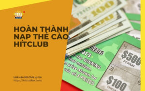 Hoàn Thành Nạp Thẻ Cào HitClub – Chương Trình Hoàn Trả Phí Nạp Thẻ 2026