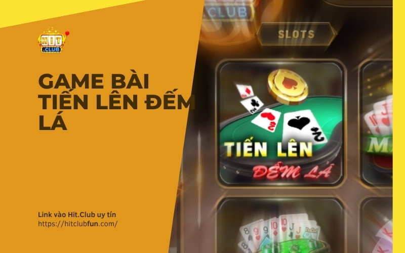 Game Bài Tiến Lên Đếm Lá HitClub – Luật Chơi Sát Phạt & Mẹo Chạy Rác Nhanh 2026